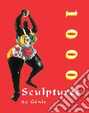1000 Sculptures de Génie. E-book. Formato PDF ebook