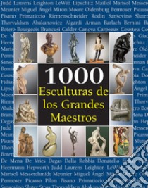 1000 Esculturas de los Grandes Maestros. E-book. Formato PDF ebook di Joseph Manca