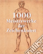 1000 Meisterwerke der Zeichenkunst. E-book. Formato PDF ebook