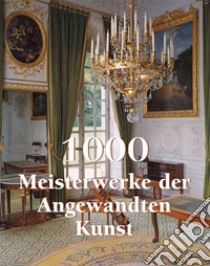 1000 Meisterwerke der Angwandten Kunst. E-book. Formato PDF ebook di Victoria Charles