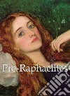 Pre-Raphaelites. E-book. Formato EPUB ebook di Robert de la Sizeranne