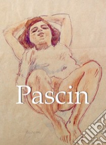 Pascin. E-book. Formato EPUB ebook di Alexandre Dupouy