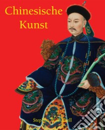 Chinesische Kunst. E-book. Formato EPUB ebook di Stephen W. Bushell