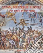 Satan, Beelzebub, Luzifer - Der Teufel in der Kunst. E-book. Formato EPUB ebook