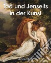 Tod und Jenseits in der Kunst. E-book. Formato EPUB ebook