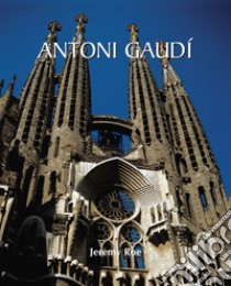 Antoni Gaudí. E-book. Formato EPUB ebook di Jeremy Roe