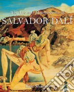 The Life and Masterworks of Salvador Dalí. E-book. Formato EPUB ebook