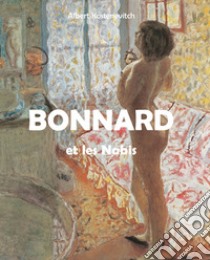 Bonnard et les Nabis. E-book. Formato EPUB ebook di Albert Kostenevitch