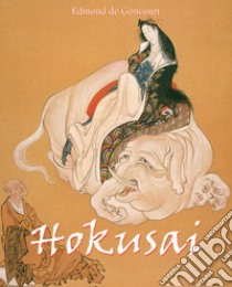 Hokusai. E-book. Formato EPUB ebook di Edmond de Goncourt