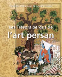 Les Trésors perdus de l'art persan. E-book. Formato EPUB ebook di Vladimir Lukonin