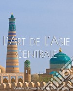 L'art de l'Asie Centrale. E-book. Formato EPUB ebook