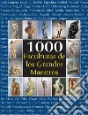 1000 Esculturas de los Grandes Maestros. E-book. Formato EPUB ebook