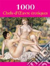 1000 Chefs-d&apos;Œuvre  érotiques. E-book. Formato EPUB ebook