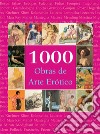 1000 Obras de Arte Erótico. E-book. Formato EPUB ebook