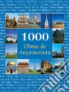 1000 Obras de Arquitectura. E-book. Formato EPUB ebook di Christopher E.M. Pearson