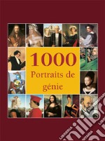 1000 Portraits de génie. E-book. Formato EPUB ebook