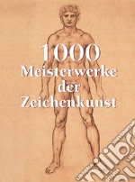 1000 Meisterwerke der Zeichenkunst. E-book. Formato EPUB ebook