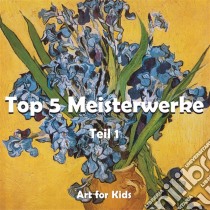 Top 5 Meisterwerke vol 1. E-book. Formato PDF ebook di Klaus H. Carl