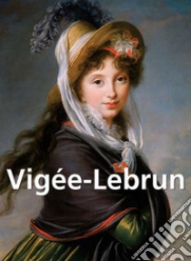 Vigée-Lebrun. E-book. Formato EPUB ebook di Elisabeth Vigée