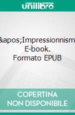 L'Impressionnisme. E-book. Formato EPUB ebook di Nathalia Brodskaïa