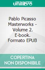 Pablo Picasso Masterworks - Volume 2. E-book. Formato EPUB ebook di Victoria Charles