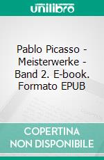 Pablo Picasso - Meisterwerke - Band 2. E-book. Formato EPUB ebook di Victoria Charles