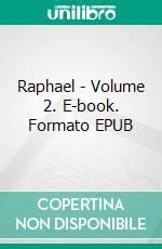 Raphael - Volume 2. E-book. Formato EPUB ebook