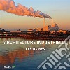 Architecture industrielle: les usines. E-book. Formato PDF ebook