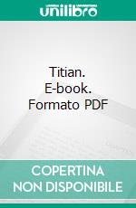 Titian. E-book. Formato PDF ebook