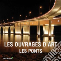 Les ouvrages d'art: les ponts. E-book. Formato EPUB ebook di Victoria Charles