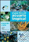 El gran libro del acuario tropical. E-book. Formato EPUB ebook di Gelsomina Parisse