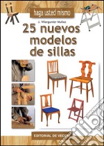 Haga usted mismo 25 nuevos modelos de sillas. E-book. Formato EPUB ebook