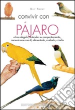 Convivir con su pájaro. E-book. Formato EPUB ebook