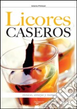 Cómo hacer los licores en casa. E-book. Formato EPUB ebook