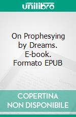 On Prophesying by Dreams. E-book. Formato PDF ebook