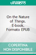 On the Nature of Things. E-book. Formato PDF ebook di Lucretius