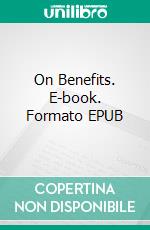 On Benefits. E-book. Formato PDF