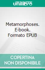 Metamorphoses. E-book. Formato EPUB ebook