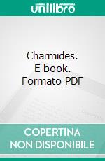 Charmides. E-book. Formato EPUB ebook di Plato