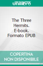 The Three Hermits. E-book. Formato EPUB ebook