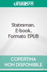 Statesman. E-book. Formato EPUB ebook