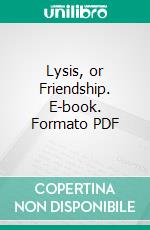 Lysis, or Friendship. E-book. Formato EPUB ebook