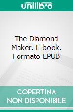 The Diamond Maker. E-book. Formato EPUB ebook
