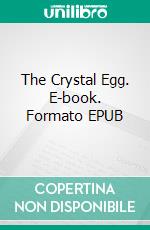 The Crystal Egg. E-book. Formato EPUB ebook