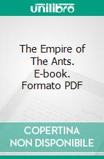 The Empire of The Ants. E-book. Formato PDF ebook