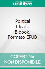 Political Ideals. E-book. Formato PDF ebook