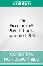 The PiccolominiA Play. E-book. Formato EPUB ebook