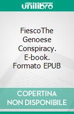 FiescoThe Genoese Conspiracy. E-book. Formato EPUB ebook