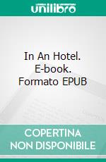 In An Hotel. E-book. Formato EPUB