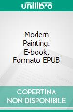 Modern Painting. E-book. Formato EPUB ebook di George Moore